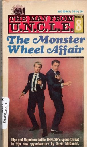 The Man from U.N.C.L.E. Number 8: The Monster Wheel Affair