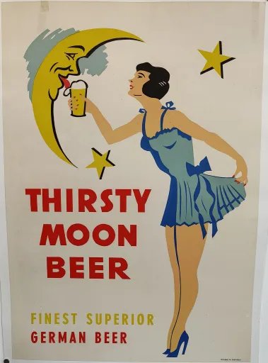 Thirsty Moon Beer poster, ca 1935.