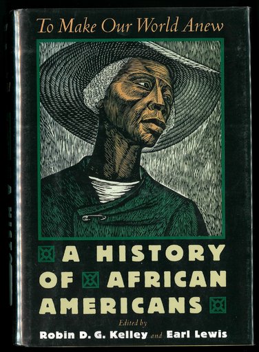 To Make Our World Anew: A History of African Americans