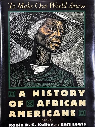 To Make Our World Anew: A History of African Americans